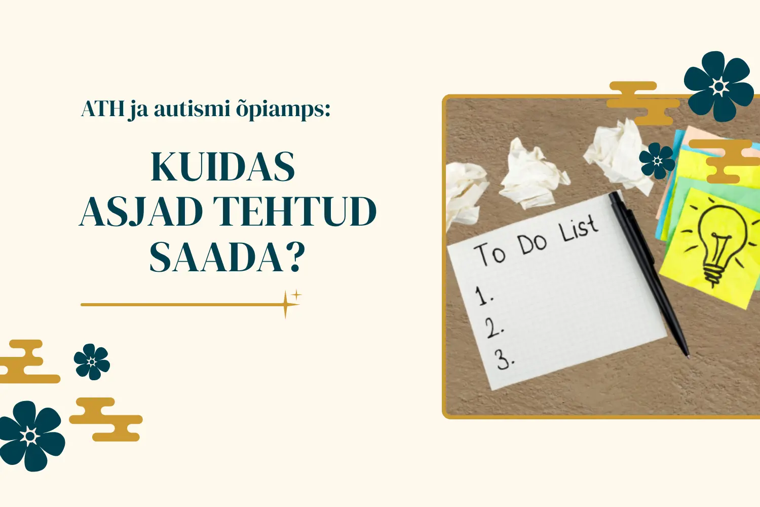 Autismi ja ATH õpiamps: Kuidas asjad tehtud saada?