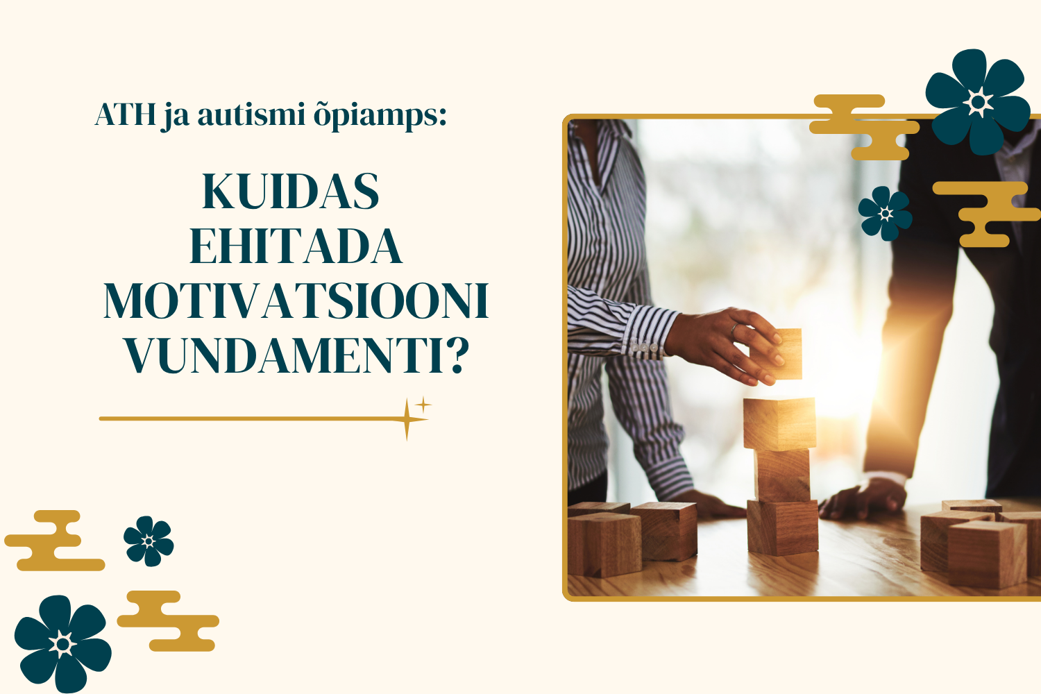 ATH ja autismi õpiamps: Kuidas ehitada motivatsiooni vundamenti?